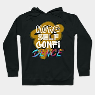 More Self Confidence Hoodie